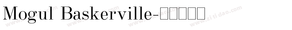 Mogul Baskerville字体转换
